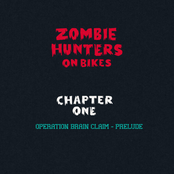 Zombie Hunters on Bikes – Season 1, Chapter 1