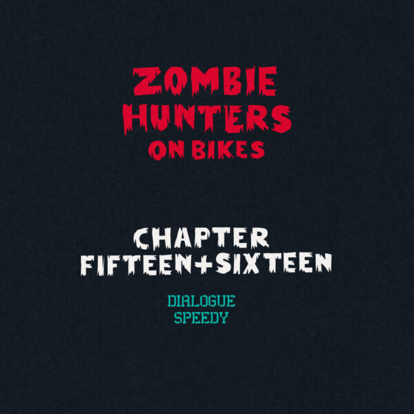 Zombie Hunters on Bikes Chapter 15+16