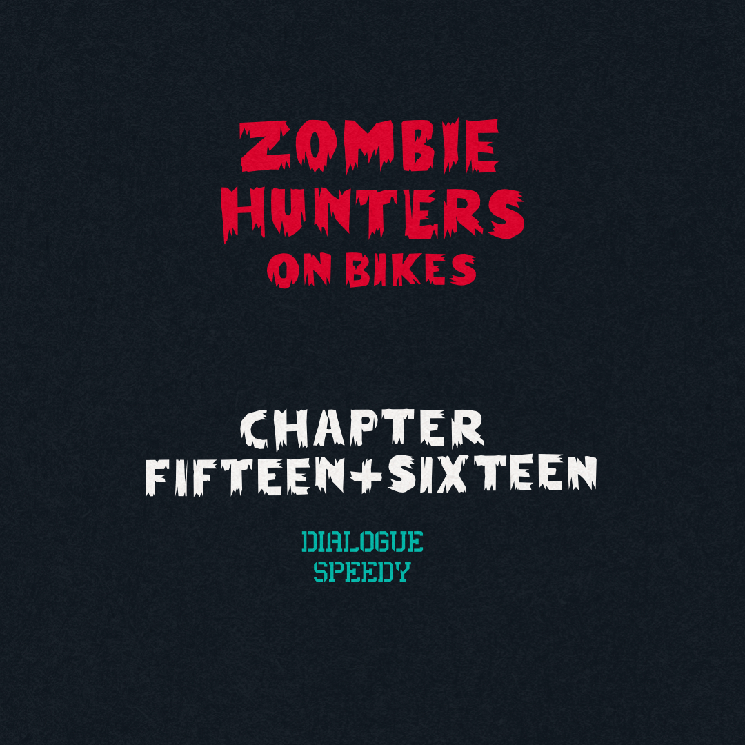 Zombie Hunters on Bikes Chapter 15+16