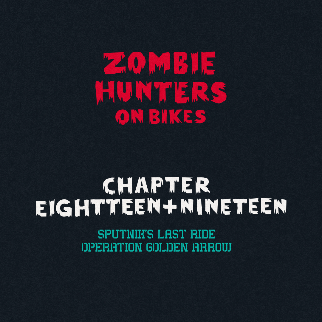 Zombie Hunters on Bikes Chapter 18+19