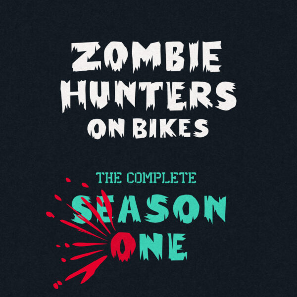 Zombie Hunters on Bikes – The complete season one